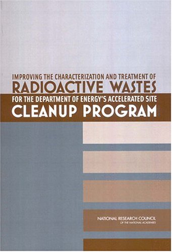 Improving The Characterization And Treatment Of Radioactive Wastes For The Department Of Energys Accelerated Site Cleanup Program National Research Council