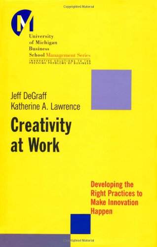 Creativity At Work 1st Edition Jeff Degraff