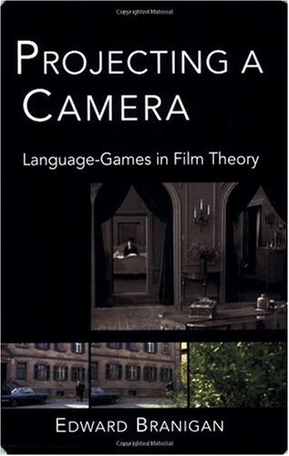 Projecting A Camera Language Games In Film Theory New Edition Edward Branigan