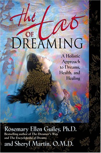 The Tao Of Dreaminga Holistic Approach To Dreams Health And Healing Exlibrary Rosemary Ellen Guiley