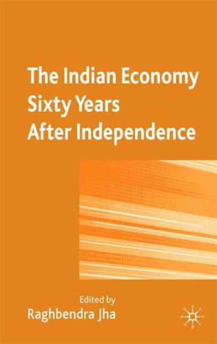 The Indian Economy Sixty Years After Independence Raghbendra Jha