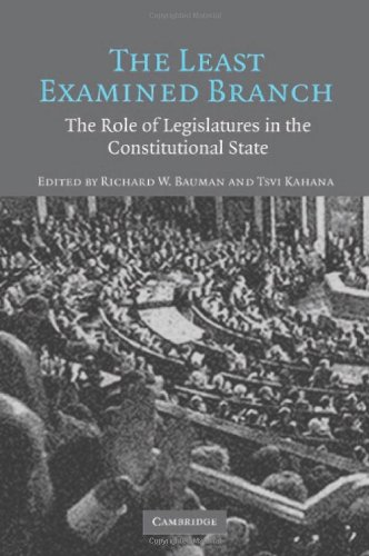 The Least Examined Branch The Role Of Legislatures In The Constitutional State 1st Edition Richard W Bauman