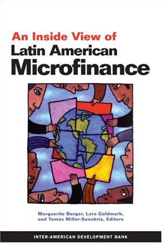 An Inside View Of Latin American Microfinance 1st Marguerite Berger Lara Goldmark And Tomas Millersanabria Editors