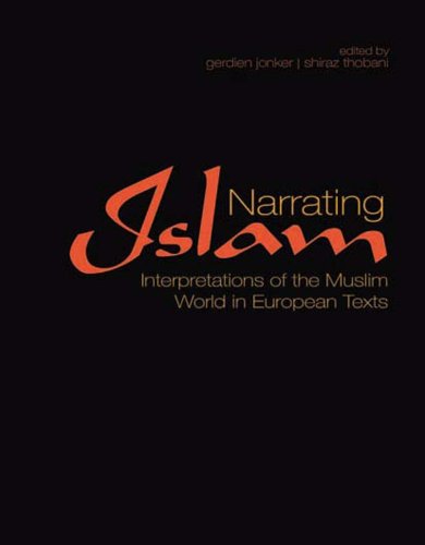 Narrating Islam Interpretations Of The Muslim World In European Texts Library Of Modern Middle East Studies Volume 80 Gerdien Jonker