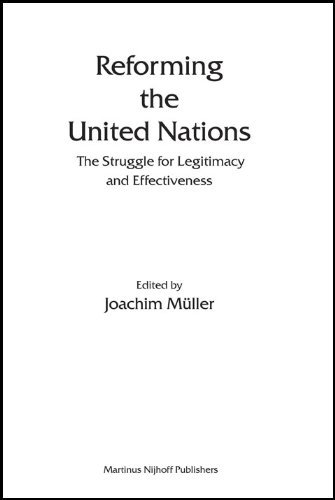 Reforming The Un The Struggle For Legitimacy And Effectiveness Joachim Muller