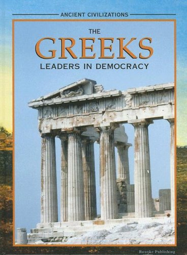 The Greeks Leaders In Democracy Reece Katherine E Ancient Civilizations Katherine Reece