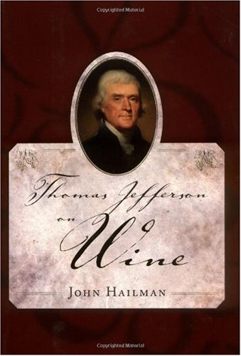 Thomas Jefferson On Wine First Edition John Hailman