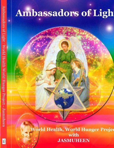 Ambassadors Of Light World Health World Hunger Project Jasmuheen