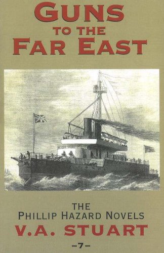Guns To The Far East The Phillip Hazard Novels 7 V A Stuart