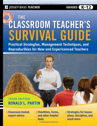 The Classroom Teachers Survival Guide 3rd Edition Ronald L Partin