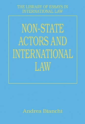 Nonstate Actors And International Law The Library Of Essays In International Law Andrea Bianchi