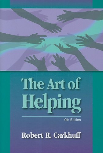 The Art Of Helping 9th Edition 9th Robert R Carkhuff Phd