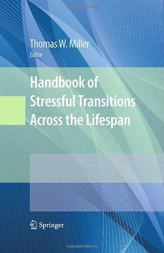Handbook Of Stressful Transitions Across The Lifespan 1st Edition Thomas W Miller Auth