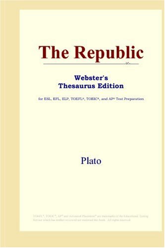 The Republic Websters Thesaurus Edition Annotated Edition Plato