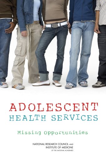 Adolescent Health Services Missing Opportunities 1st Edition Prevention