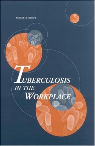 Tuberculosis In The Workplace 1st Committee On Regulating Occupational Exposure To Tuberculosis