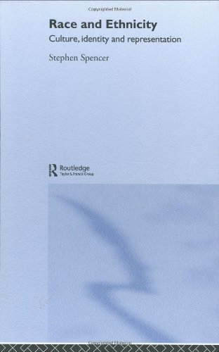 Race And Ethnicity Identity Culture And Society 1st Edition Stephen Spencer