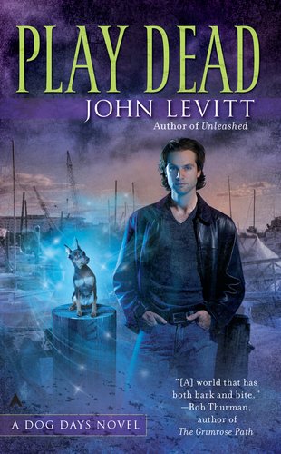 Play Dead A Dog Days Novel Original John Levitt