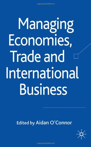 Managing Economies Trade And International Business Aidan Oconnor