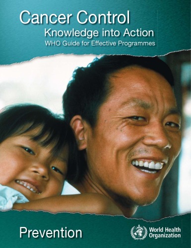Cancer Control Knowledge Into Action Who Guide For Effective Programmers Who Guide For Effective Programmes 1st Edition Who