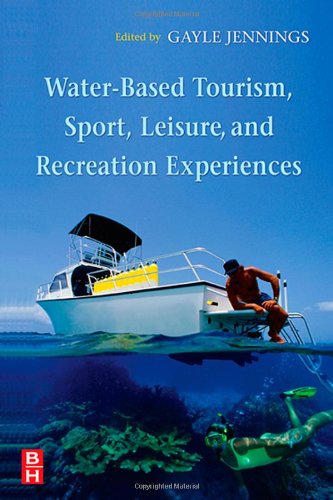 Waterbased Tourism Sport Leisure And Recreation Experiences 1st Edition Gayle Jennings