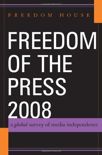 Freedom Of The Press 2008 A Global Survey Of Media Independence Freedom House