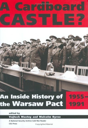 Cardboard Castle An Inside History Of The Warsaw Pact 19551991 Malcolm Byrne