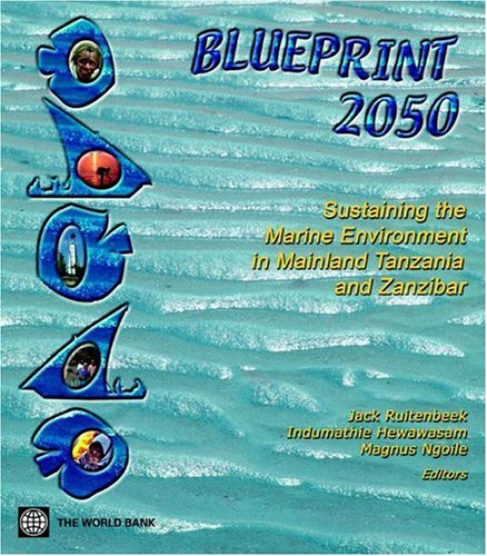 Blueprint 2050 Sustaining The Marine Environment In Mainland Tanzania And Zanzibar Jack H Ruitenbeek