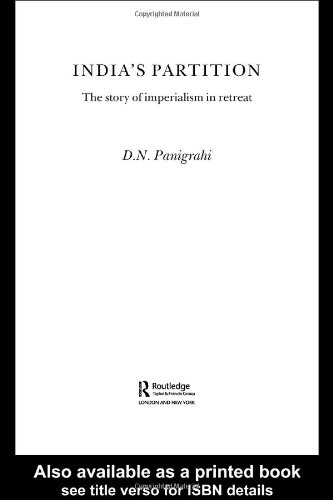 Indias Partition The Story Of Imperialism In Retreat Dn Panigrahi