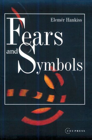 Fears And Symbols An Introduction To The Study Of Western Civilization English Ed Elemer Hankiss