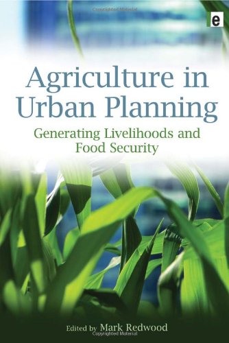 Agriculture In Urban Planning Generating Livelihoods And Food Security Mark Redwood