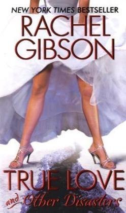 True Love And Other Disasters Chinooks Hockey Team Book 4 Original Rachel Gibson