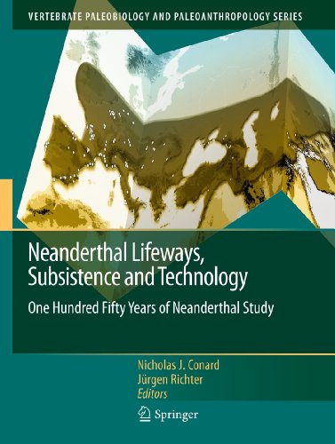 Neanderthal Lifeways Subsistence And Technology One Hundred Fifty Years Of Neanderthal Study 1st Edition Nicholas J Conard