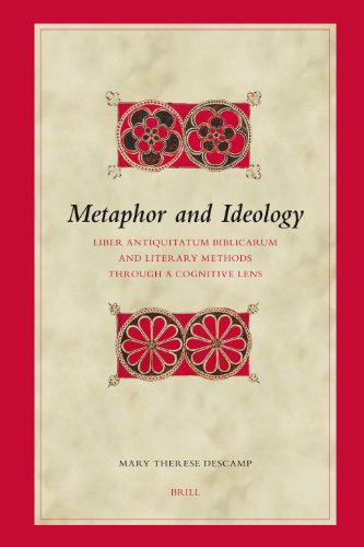 Metaphor And Ideology Liber Antiquitatum Biblicarum And Literary Methods Through A Cognitive Lens Biblical Interpretation Series Mary Therese Descamp