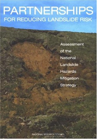 Partnerships For Reducing Landslide Risk Assessment Of The National Landslide Hazards Mitigation Strategy Committee On The Review Of The National Landslide Hazards Mitigation Strategy