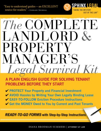 The Complete Landlord And Property Managers Legal Survival Kit Sphinx Legal Diana Summers