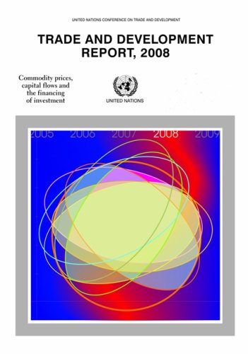 Trade And Development Report 2008 Commodity Prices Capital Flows And The Financing Of Investment United Nations