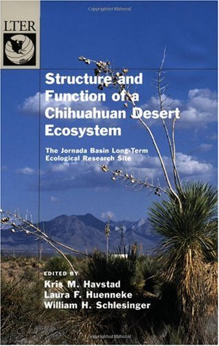 Structure And Function Of A Chihuahuan Desert Ecosystem The Jornada Basin Longterm Ecological Research Site The Longterm Ecological Research Network Series Kris M Havstad