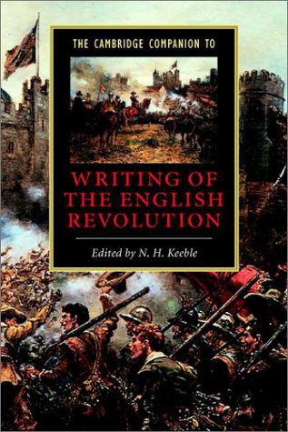 The Cambridge Companion To Writing Of The English Revolution Cambridge Companions To Literature N H Keeble