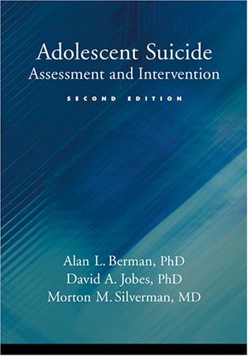 Adolescent Suicide Assessment And Intervention 2nd Edition 2nd Edition Alan L Berman