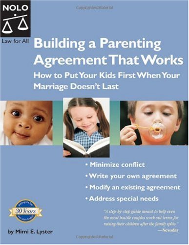 Building A Parenting Agreement That Works How To Put Your Kids First When Your Marriage Doesnt Last 2005 5th Edition Mimi Lyster