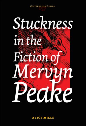 Stuckness In The Fiction Of Mervyn Peake Costerus Ns 157 Alice Mills