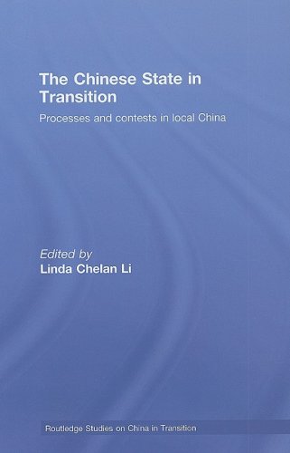 The Chinese State In Transition Processes And Contests In Local China Routledge On China In Transition 1st Edition Linda Chelan Li