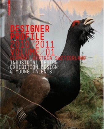 Designer Profile 2010 2011 Germany Austria Switzerland Volume 1 Industrial Design Exhibition Design 1st Edition Form Books