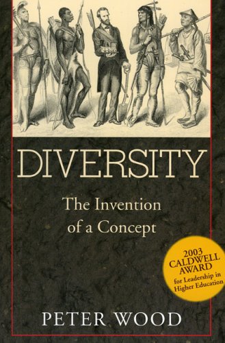 Diversity The Invention Of A Concept Peter Wood