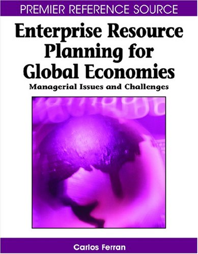 Enterprise Resource Planning For Global Economies Managerial Issues And Challenges Premier Reference Source 1st Edition Carlos Ferran