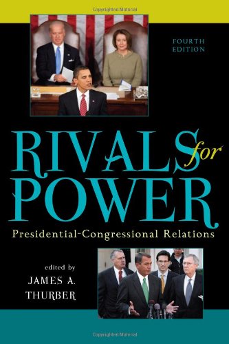 Rivals For Power Presidentialcongressional Relations Fourth Edition James A Thurber