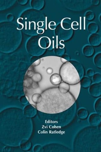 Single Cell Oils Zvi Cohen Colin Ratledge