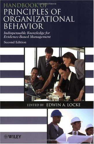 Handbook Of Principles Of Organizational Behavior Indispensable Knowledge For Evidencebased Management 2nd Edition Edwin Locke