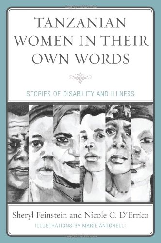 Tanzanian Women In Their Own Words Stories Of Disability And Illness Sheryl Feinstein